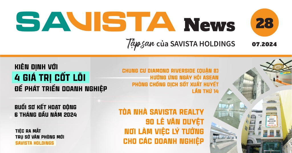 TẬP SAN SAVISTA NEWS SỐ 28 – PHÁT HÀNH THÁNG 7.2024