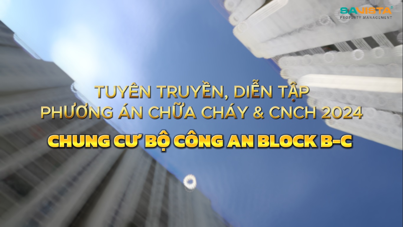 TUYÊN TRUYỀN, DIỄN TẬP PHƯƠNG ÁN CHỮA CHÁY & CNCH 2024 TẠI CHUNG CƯ BỘ CÔNG AN B-C